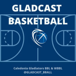 Podcast thumbnail for GLADCAST BASKETBALL | Caledonia Gladiators BBL & WBBL