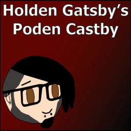 Podcast thumbnail for Holden Gatsby's Poden Castby