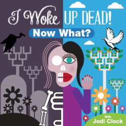 Podcast thumbnail for I Woke Up Dead...Now What!