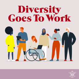 Podcast thumbnail for Diversity Goes to Work