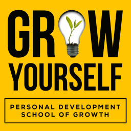 Podcast thumbnail for Grow Yourself: Personal Development School of Growth