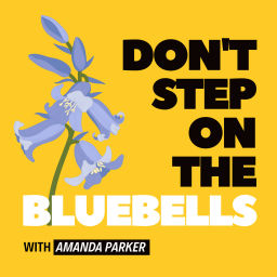 Podcast thumbnail for Don't Step on the Bluebells