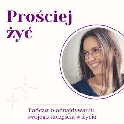Podcast thumbnail for Prościej żyć