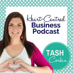 Podcast thumbnail for Heart-Centred Business Podcast with Tash Corbin