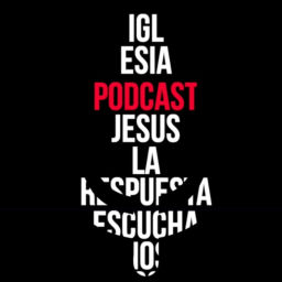 Podcast thumbnail for IGLESIA JESUS LA RESPUESTA
