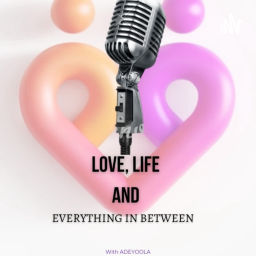 Podcast thumbnail for LOVE, LIFE AND EVERYTHING IN BETWEEN