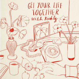 Podcast thumbnail for Get Your Life Together