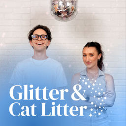 Podcast thumbnail for Glitter & Cat Litter