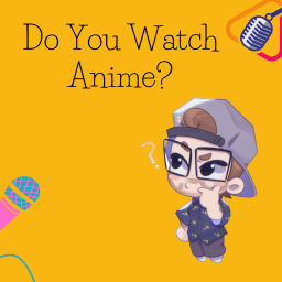 Podcast thumbnail for Do You Watch Anime?