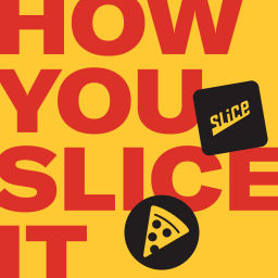 Podcast thumbnail for How You Slice It