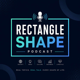 Podcast thumbnail for Rectangle Shape