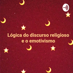 Podcast thumbnail for Lógica do discurso religioso e o emotivismo