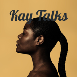 Podcast thumbnail for Kay Talks