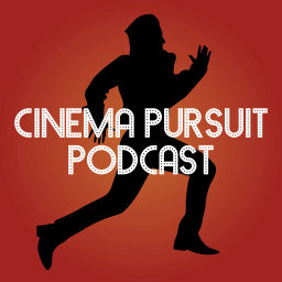 Podcast thumbnail for CINEMA PURSUIT PODCAST