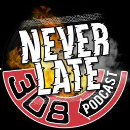 Podcast thumbnail for Never Late podcast