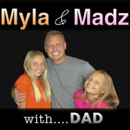 Podcast thumbnail for Myla and Madz with.... Dad