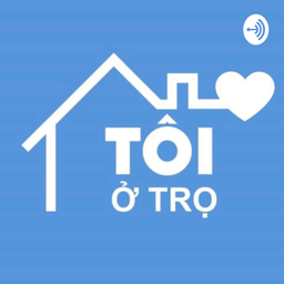 Podcast thumbnail for Tôi Ở Trọ