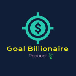 Podcast thumbnail for Goal billionaire