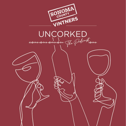 Podcast thumbnail for Uncorked with Sonoma County Vintners