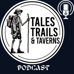 Podcast thumbnail for Tales Trails and Taverns