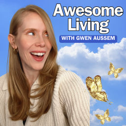 Podcast thumbnail for Awesome Living with Gwen Aussem