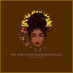 Podcast thumbnail for The Afro Fairy Goddess