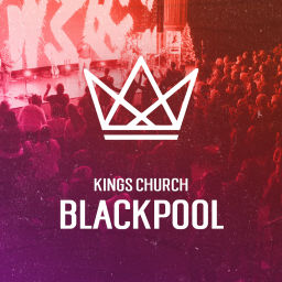 Podcast thumbnail for Kings Church : Blackpool Campus