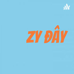 Podcast thumbnail for Zy Đây