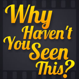 Podcast thumbnail for Why Haven’t You Seen This?