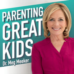 Podcast thumbnail for Parenting Great Kids with Dr. Meg Meeker