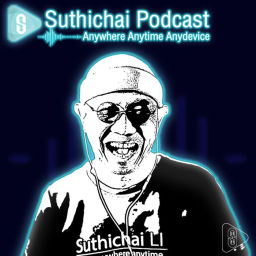 Podcast thumbnail for Suthichai Podcast
