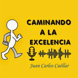 Podcast thumbnail for Caminando a la excelencia