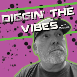 Podcast thumbnail for Diggin' the Vibes w Diggs