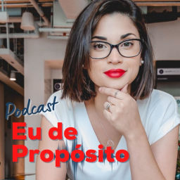Podcast thumbnail for Eu de Propósito
