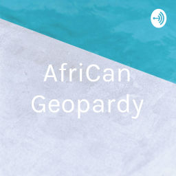 Podcast thumbnail for AfriCan Geopardy