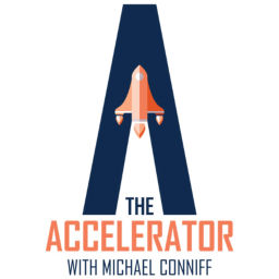 Podcast thumbnail for The Accelerator with Michael Conniff