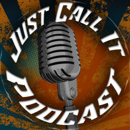 Podcast thumbnail for Just Call It Podcast