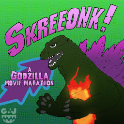 Podcast thumbnail for Skreeonk! A Godzilla Movie Marathon