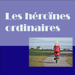 Podcast thumbnail for Les héroïnes ordinaires (de plus de 50 ans)