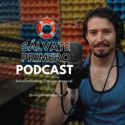 Podcast thumbnail for Sálvate Primero Podcast