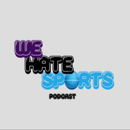 Podcast thumbnail for We Hates Sports