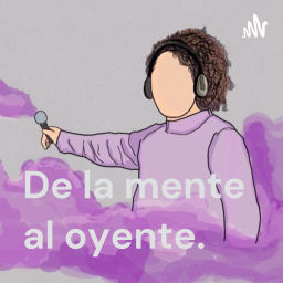 Podcast thumbnail for De la mente al oyente.