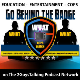 Podcast thumbnail for WhatCopsWatch – Putting a Human Face on Those Behind the Badge – Education, Entertainment, COPS.