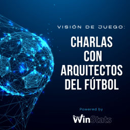 Podcast thumbnail for Visión de Juego: Charlas con Arquitectos del Fútbol