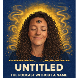 Podcast thumbnail for Untitled. The Podcast Without A Name.