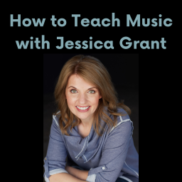 Podcast thumbnail for How To Teach Music with Jessica Grant