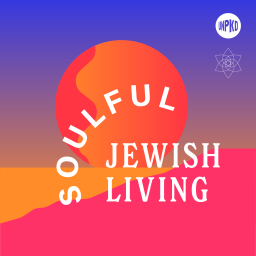 Podcast thumbnail for Soulful Jewish Living: Mindful Practices For Every Day