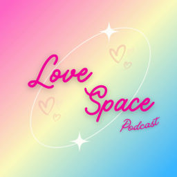 Podcast thumbnail for Love Space