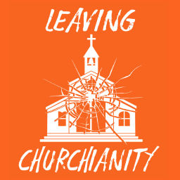 Podcast thumbnail for Leaving Churchianity Podcast
