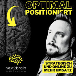 Podcast thumbnail for Optimal positioniert - Der Podcast über Positionierung von next2brain